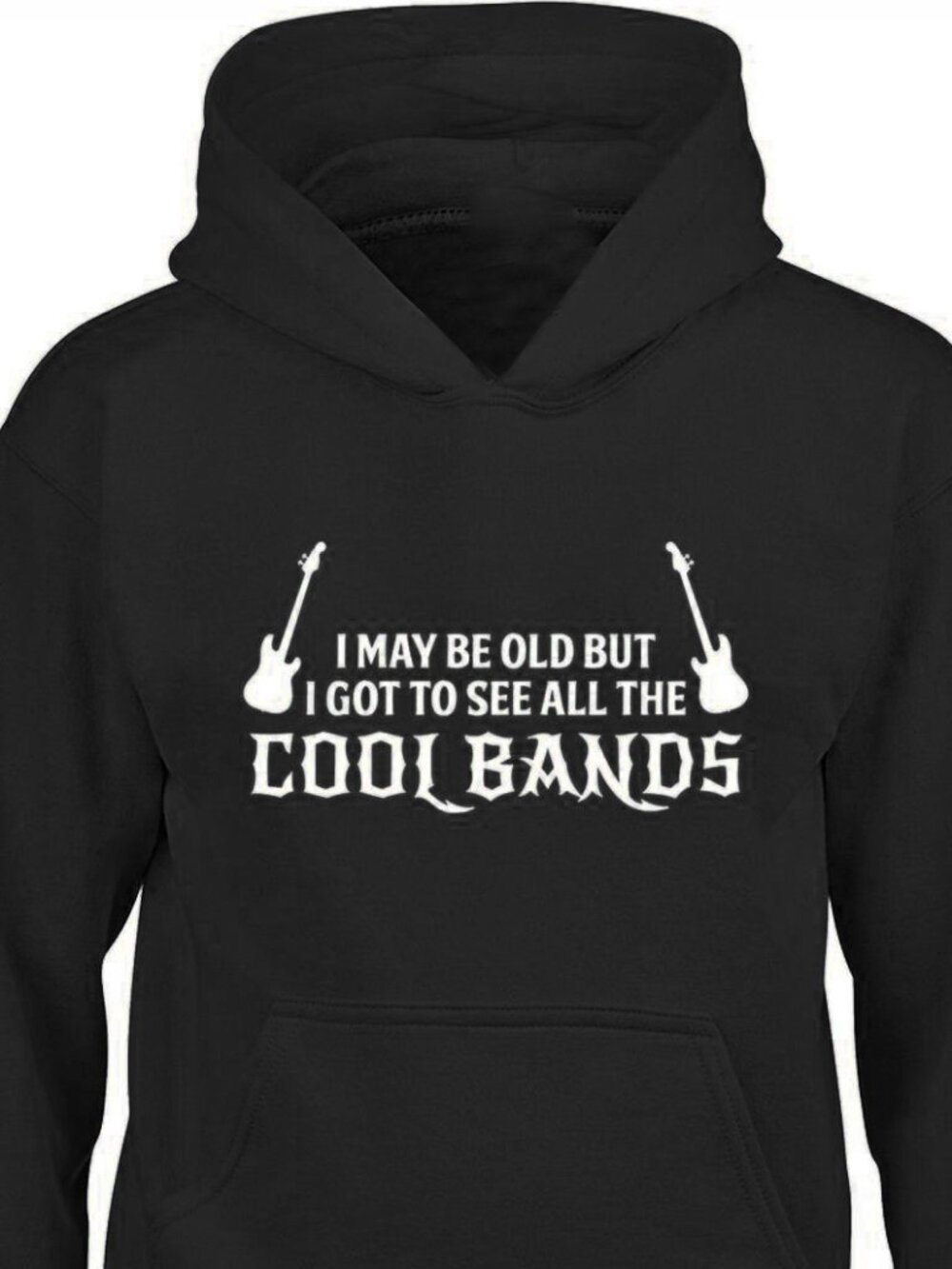 New I May Be Old But I Got To See The Cool Bands Black Hoodie Fleece Sweatshirt